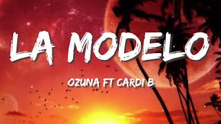 🎵Reggaeton || Ozuna, Cardi B - La Modelo (Letra/Lyrics)