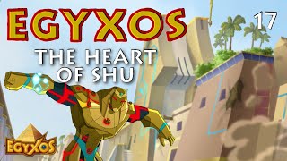 Egyxos - Episode 17 - The Heart of Shu