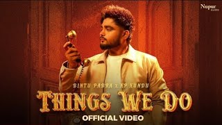 Things We Do (Official Video)  (slowed-reverb)Bintu Pabra | KP Kundu | New Haryanvi Song 2024 | Nav