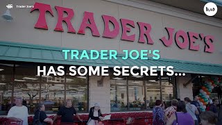 Secrets Trader Joe S Has Been Hiding