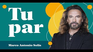 Marco Antonio Solís - Tu par | Lyric video