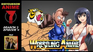 Wrestling Anime - Did You Know Anime? Feat. Maffew (Botchamania)