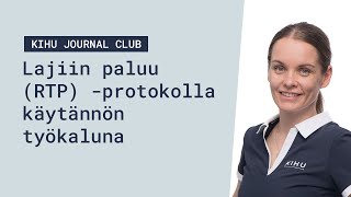 Lajiin paluu (RTP) -protokolla käytännön työkaluna - KIHU Journal Club 25.10.2023