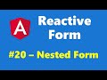 #13.20 - Nested Form - Reactive Form - Angular Series