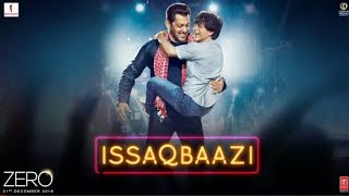 Zero: ISSAQBAAZI Full Song | Shah Rukh Khan, Salman Khan, Anushka Sharma, Katrina Kaif | T- Series |