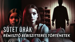 5 FÉLELMETES BÉBISZITTERES TÖRTÉNET | Sötét Órák