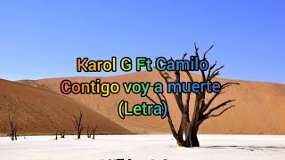 Karol G Ft Camilo - Contigo voy a muerte (Letra)🎶🎶❤️↪️