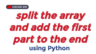 Python Program to Split the array and add the first part to the end