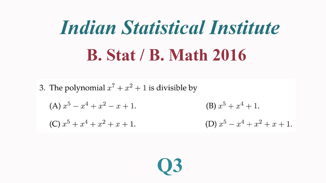 ISI | B Stat | B Math | UGA 2016 | Q3 | The Polynomial X^7+x^2+1 Is ...