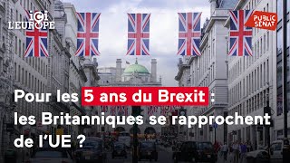 « Pour les 5 ans du Brexit : les Britanniques se rapprochent de l’UE ? »