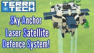 Terratech | Laser Defence Satellite - Sky Anchor Build!