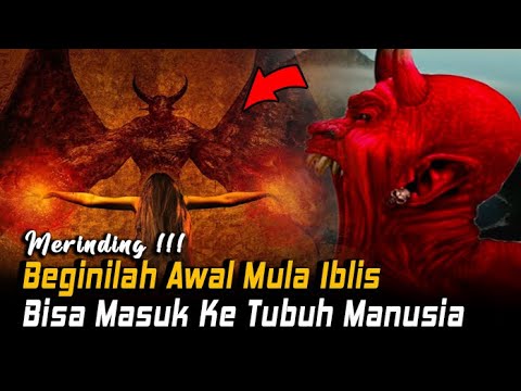 MERINDING! Beginilah Sejarah Iblis Bisa Masuk Ke Tubuh Manusia - YouTube