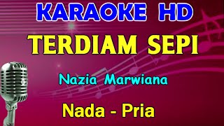 TERDIAM SEPI - Nazia Marwiana | KARAOKE Nada Pria ( C=DO )