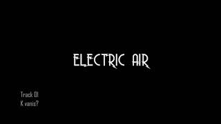 Electric Air - K Bhanis? [Official Audio]