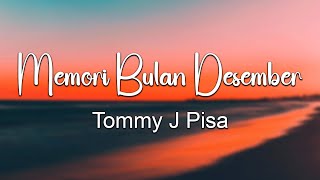 Tommy J.Pisa - Memori Bulan Desember || Lagu Lirik