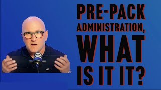 What is a Pre Pack Administration?