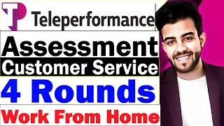 Teleperformance Assessment for Customer Service / Work from Home / Full time/ Permanent/ 2024