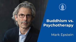 The Difference Between Buddhism \u0026 Psychotherapy - Mark Epstein