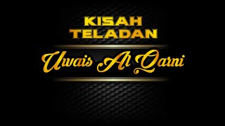 Uwais Al Qarni - Sang Penghuni Langit #kisahinspiratif #kisahislami