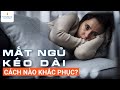 Mất ngủ kéo dài: Cách nào khắc phục?| Th.s, Bs Bùi Ngọc Phương Hòa - Vinmec Đà Nẵng