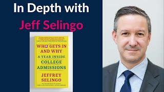 Who Gets into College and Why with Author Jeff Selingo
