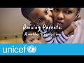 Raising Parents: A South African mom's parenting journey I UNICEF