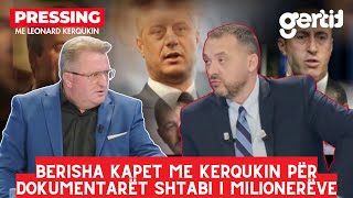 Berisha kapet me Kerqukin për dokumentarët Shtabi i Milionerëve | Pressing