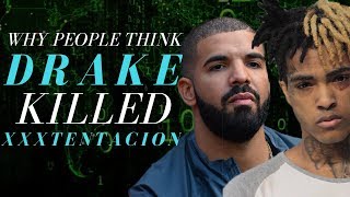 Why People Think Drake Killed XXXTentacion