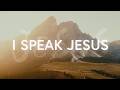 Charity Gayle - I Speak Jesus (Lyrics) ft. Steven Musso