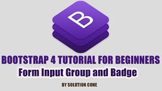 Bootstrap 4 Tutorial for Beginners | Form Input Group and Badges in Bootstrap 4