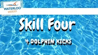 White Skill Four: 4 Dolphin Kicks
