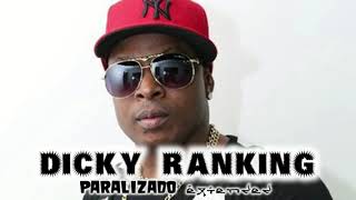 Dicky Ranking  - Paralizado (Extended)