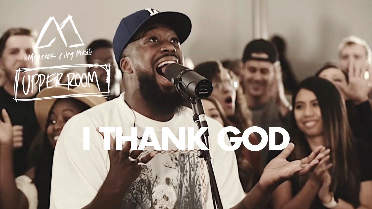 I Thank God Feat Maverick City Music Upperroom Tribl Youtube Music