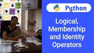 Python Tutorial For Beginners - 10 | Logical, Membership and Identity Operators