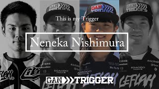 This is my TRIGGER Neneka Nishimura