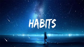Tove Lo - Habits (Lyrics) | Alan Walker, Calvin Harris, Wiz Khalifa,...(Mix)