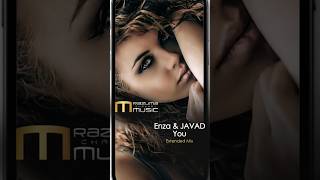 Enza \u0026 JAVAD - You Extended Mix 2023 | shorts | new music | youtubemusic | deep house