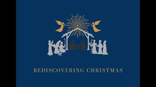 Rediscovering Christmas: God Meets Us Where We Are (12/22)