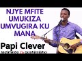 Papi Clever. Indirimbo 74  Njye mfite umukiza umvugira ku Mana || Mfite impamvu zibifatika.