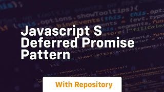Javascript s deferred promise pattern