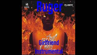 Ruger- Girlfriend (official instrumental)