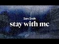 sam smith - stay with me (lyrics)