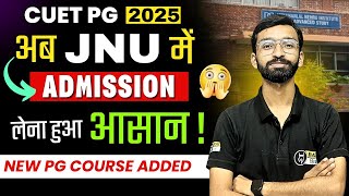 अब JNU में Admission लेना होगा और भी आसान ✅ | New PG Courses added in JNU | CUET PG 2025 Latest News