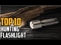 Top 10 Best Hunting Flashlight In 2024