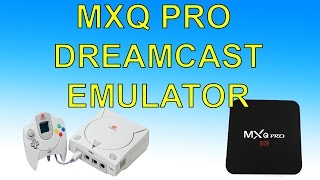 MXQ Pro Android TV Box DreamCast Emulator Test $30 Android TV Box Reicast