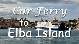 Car Ferry to Elba Island ITALY - Start to Finish