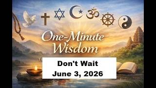 One-Minute Reflection: Don't Wait, June 3, 2026