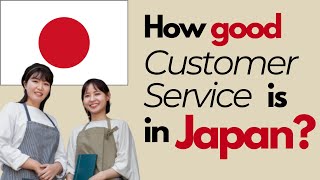 How Good REALLY Is Customer Service in Japan? | #47