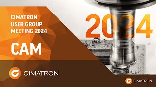 Cimatron User Group Meeting 2024 - CAM