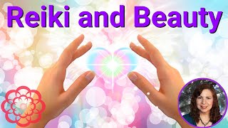 Reiki and Beauty 💮